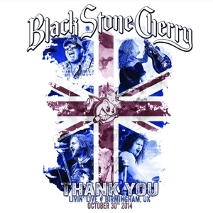 Black Stone Cherry - Thank You-Livin' Live,Birmingham,UK