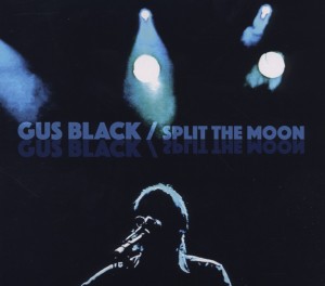 Black,Gus - Split The Moon