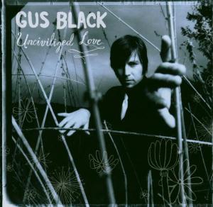 Black,Gus - Uncivilized Love