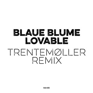 Blaue Blume - Lovable (Trentemöller RMX) (Ltd. White Vinyl 10")