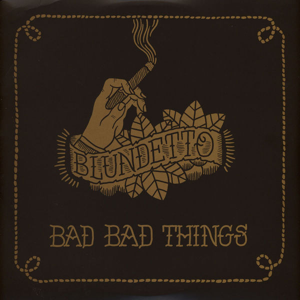 Blundetto - Bad Bad Things (2LP 2018 Edition)