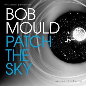 Bob Mould - Patch The Sky (LP+MP3)