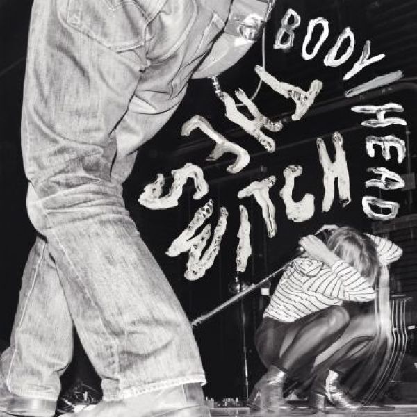 Body / Head - The Switch