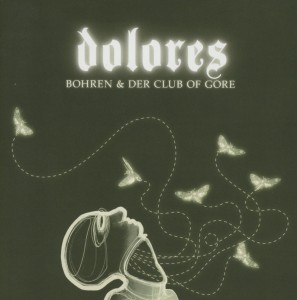 Bohren & Der Club Of Gore - Dolores (Jewel)