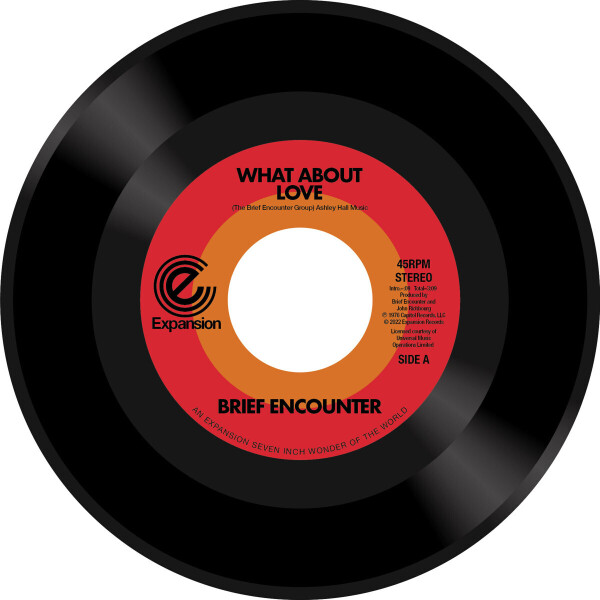 Brief Encounter - What About Love/Got A Good Feeling