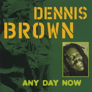 Brown,Dennis - Any Day Now
