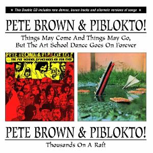 Brown,Pete & Piblokto - Thousands On A Raft/The Art School Dance