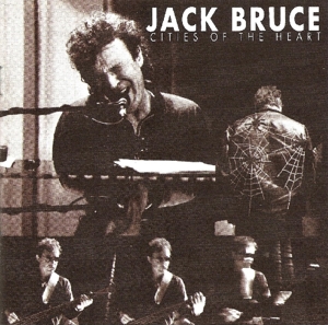 Bruce,Jack - Cities Of The Heart (Remastered)