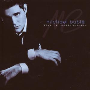 Buble,Michael - Call Me Irresponsible