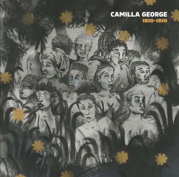 CAMILLA GEORGE - IBIO-IBIO