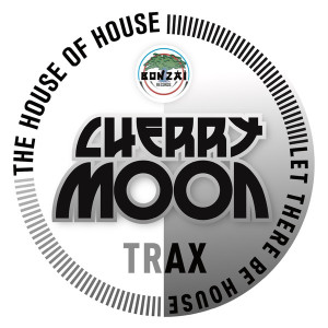 CHERRYMOON TRAX - THE HOUSE OF HOUSE / LET THERE BE HOUSE