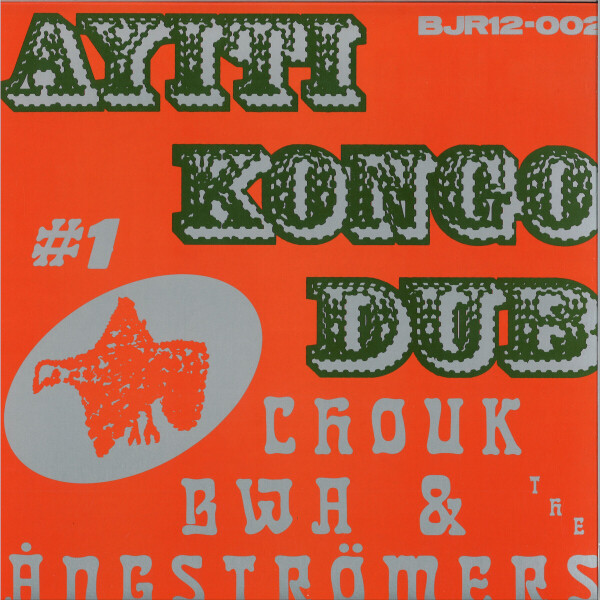CHOUK BWA & THE ANGSTRÖMERS - AYITI KONGO DUB