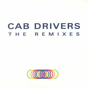 Cab Drivers - THE REMIXES PART TWO (FULL COVER EDITION)