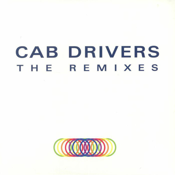 Cab Drivers - THE REMIXES PART TWO (FULL COVER EDITION)