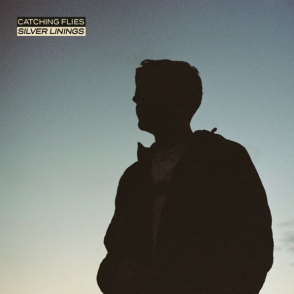 Catching Flies - Silver Linings