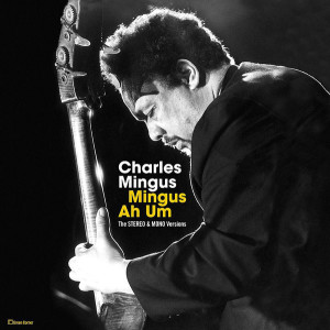 Charles Mingus - Mingus Ah Um (The Stereo & Mono Versions 2LP)