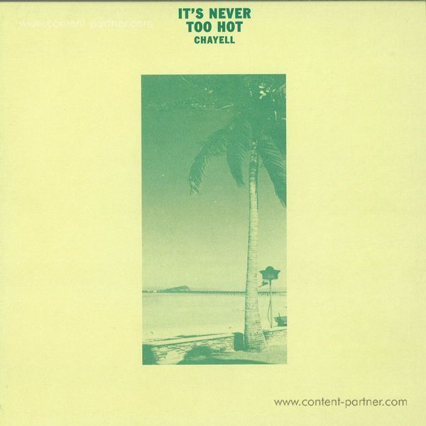 Chayell - It's Never Too Hot