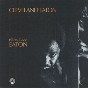 Cleveland Eaton - Plenty Good Eaton (LP Reissue)