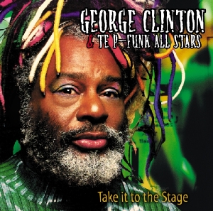 Clinton,George & P-Funk All-Stars - Take It To The Stage