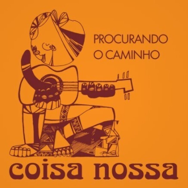 Coisa Nossa - Procurando O Caminho / Chega Gente (7")