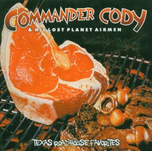 Commander Cody - Texas Roadhouse Favorites
