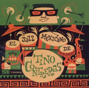 Contreras,Tino - El Jazz Mexicano De Tino Contreras