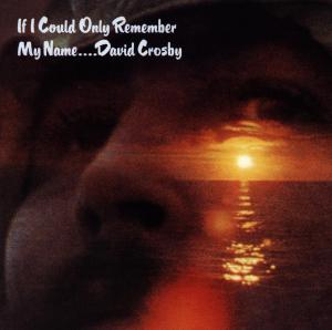 Crosby,David - If I Could Only Remember My Name