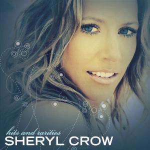 Crow,Sheryl - Hits And Rarities