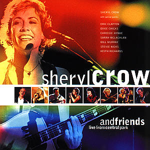 Crow,Sheryl - Sheryl Crow And Friends Live