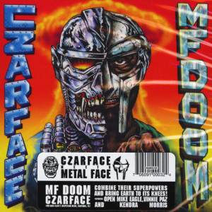 Czarface (Inspectah Deck&7L&Esoteric) & MF Doom - Czarface Meets Metal Face