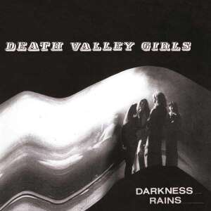 DEATH VALLEY GIRLS - DARKNESS RAINS (WHITE VINYL)