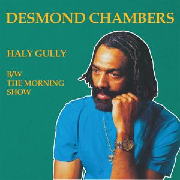 DESMOND CHAMBERS - HALY GULLY/THE MORNING SHOW