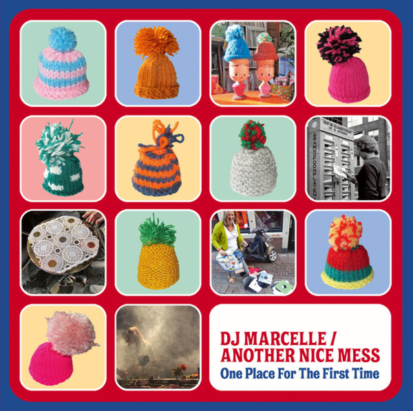DJ Marcelle / Another Nice Mess - One Place For The First Time