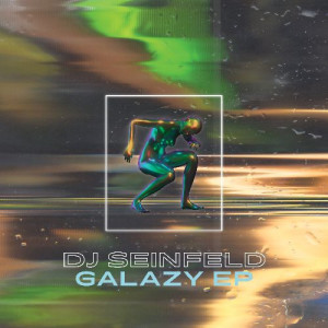 DJ Seinfeld - Galazy EP