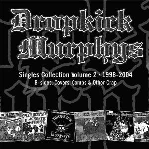 DROPKICK MURPHYS - Singles Collection 2 1998-2004