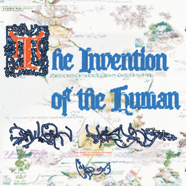 DYLAN HENNER - THE INVENTION OF THE HUMAN