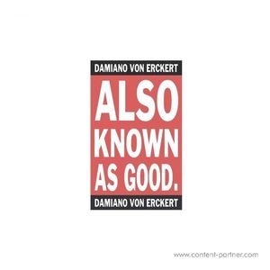 Damiano Von Erckert - Also Known As Good