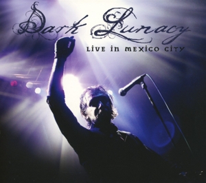 Dark Lunacy - Live In Mexico City