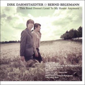 Darmstaedter,Dirk & Begemann,Bernd - This Road Doesn't Lead To My House Anymo