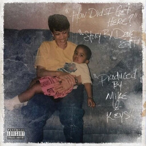 Dave East x Mike & Keys - How Did I Get Here