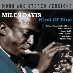 Davis,Miles - Kind Of Blue-Mono & Stereo Versions