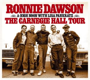 Dawson,Ronnie & High Noon with Pankratz, - The Carnegie Hall Tour