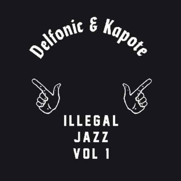 Delfonic & Kapote - Illegal Jazz Vol. 1 / Repress
