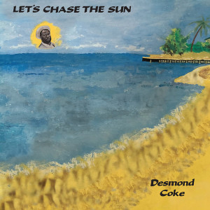 Desmond Coke - Let's Chase The Sun (Back)