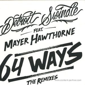 Detroit Swindle - 64 Ways Feat Mayer Hawthorne The Remixes
