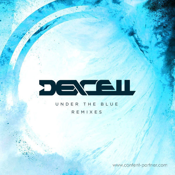 Dexcell - Under The Blue - Remixes
