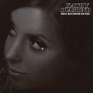 Diamond,Kathy - Miss Diamond To You
