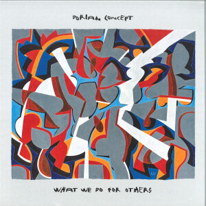 Dorian Concept - What We Do For Others (LP+MP3)