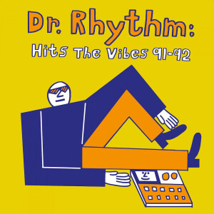 Dr. Rhythm - Hits The Vibes 91-92