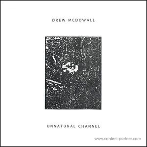 Drew Mcdowall - Unnatural Channel